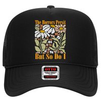 The Horrors Persist But So Do I Humor Flower Funny Hat