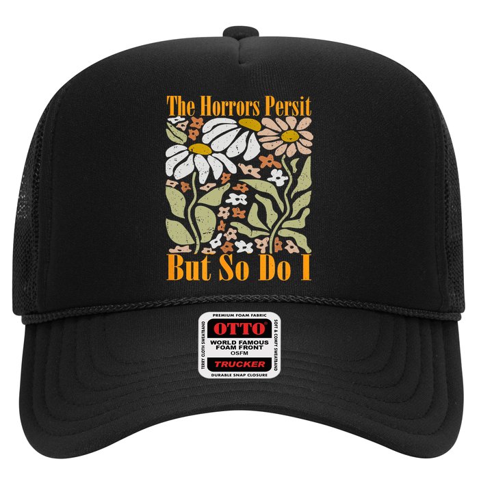 The Horrors Persist But So Do I Humor Flower Funny Hat