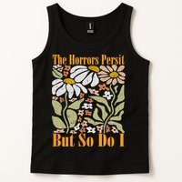 The Horrors Persist But So Do I Humor Flower Funny Tank Top