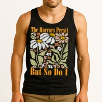 The Horrors Persist But So Do I Humor Flower Funny Tank Top