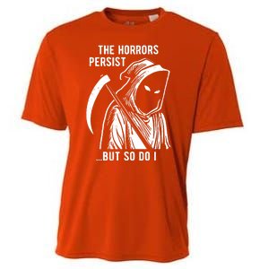 The Horrors Persist But So Do I Funny Cooling Performance Crew T-Shirt