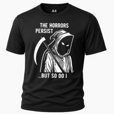 The Horrors Persist But So Do I Funny Cooling Performance Crew T-Shirt