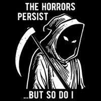The Horrors Persist But So Do I Funny Apron