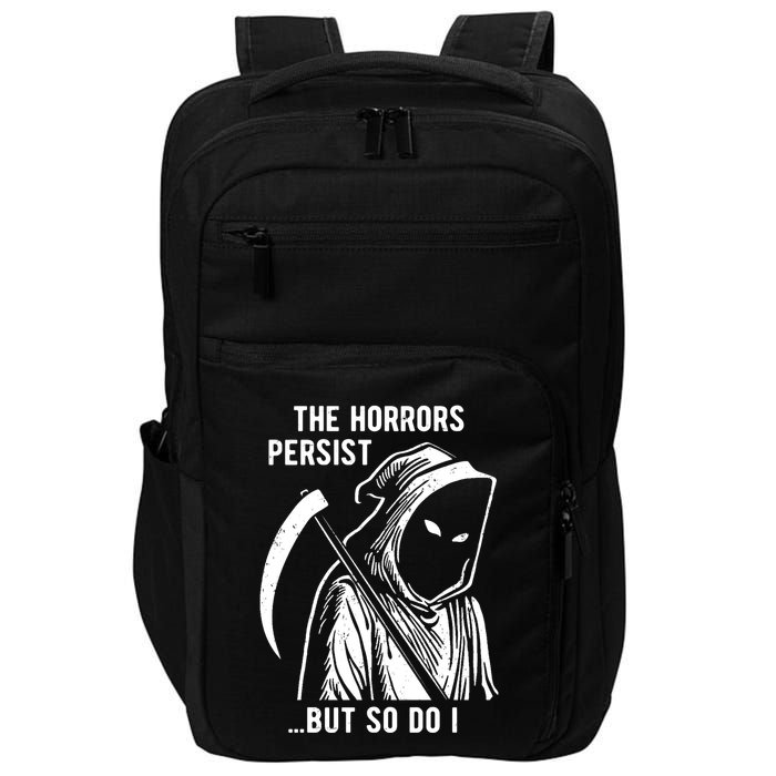 The Horrors Persist But So Do I Funny Impact Tech Backpack