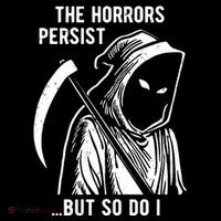 The Horrors Persist But So Do I Funny Button