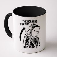 The Horrors Persist But So Do I Funny Mug