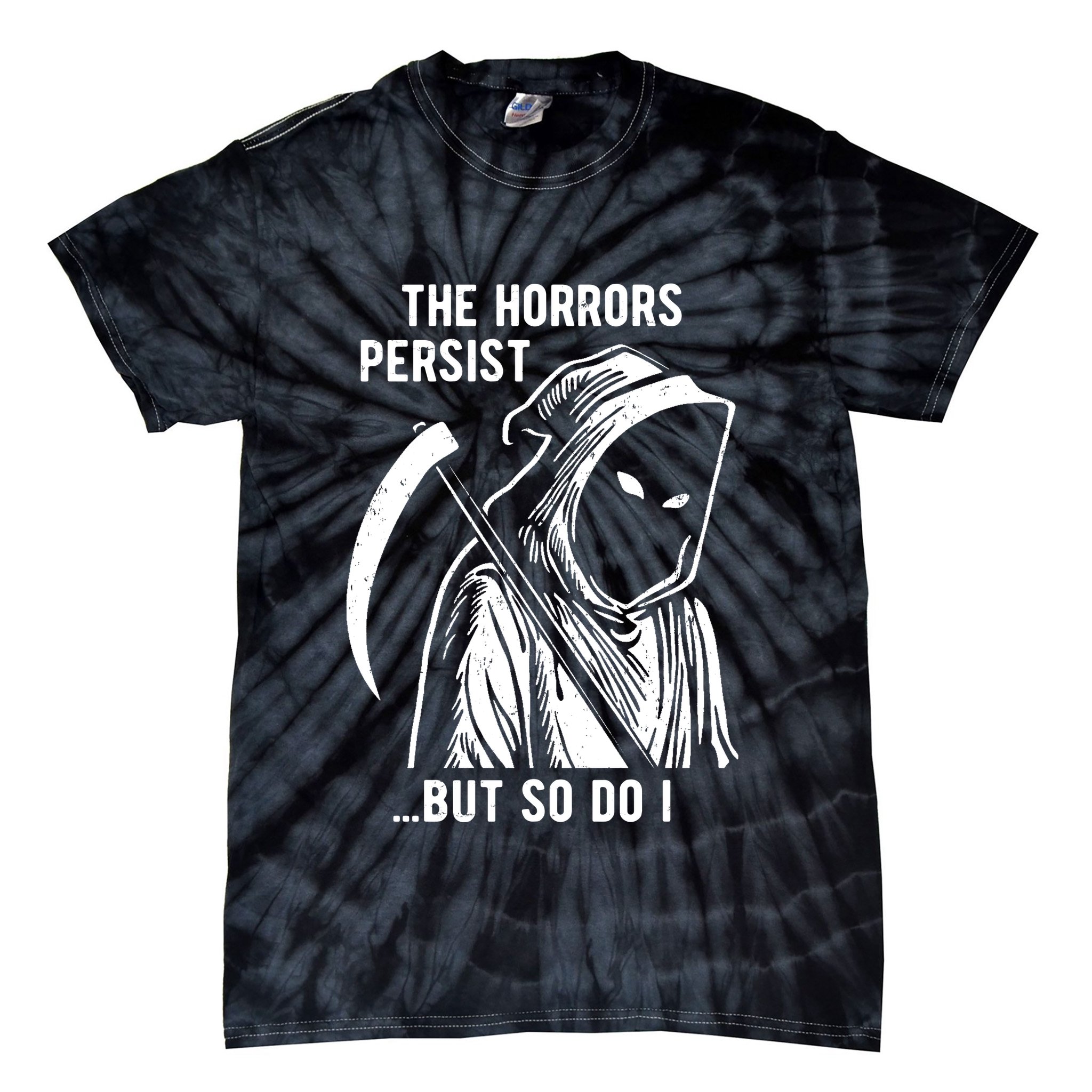 The Horrors Persist But So Do I Funny Tie-Dye T-Shirt