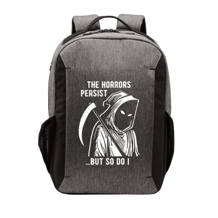 The Horrors Persist But So Do I Funny Vector Backpack