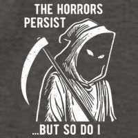The Horrors Persist But So Do I Funny Vector Backpack