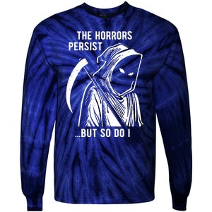 The Horrors Persist But So Do I Funny Tie-Dye Long Sleeve Shirt