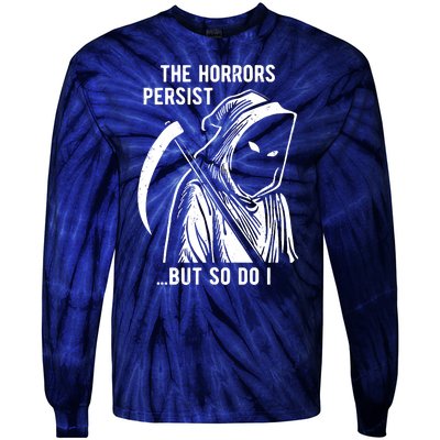 The Horrors Persist But So Do I Funny Tie-Dye Long Sleeve Shirt