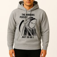 The Horrors Persist But So Do I Funny Hoodie