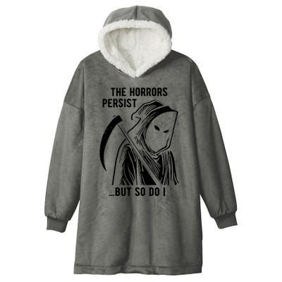 The Horrors Persist But So Do I Funny Hooded Wearable Blanket