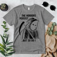 The Horrors Persist But So Do I Funny Premium T-Shirt