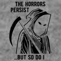 The Horrors Persist But So Do I Funny Premium T-Shirt