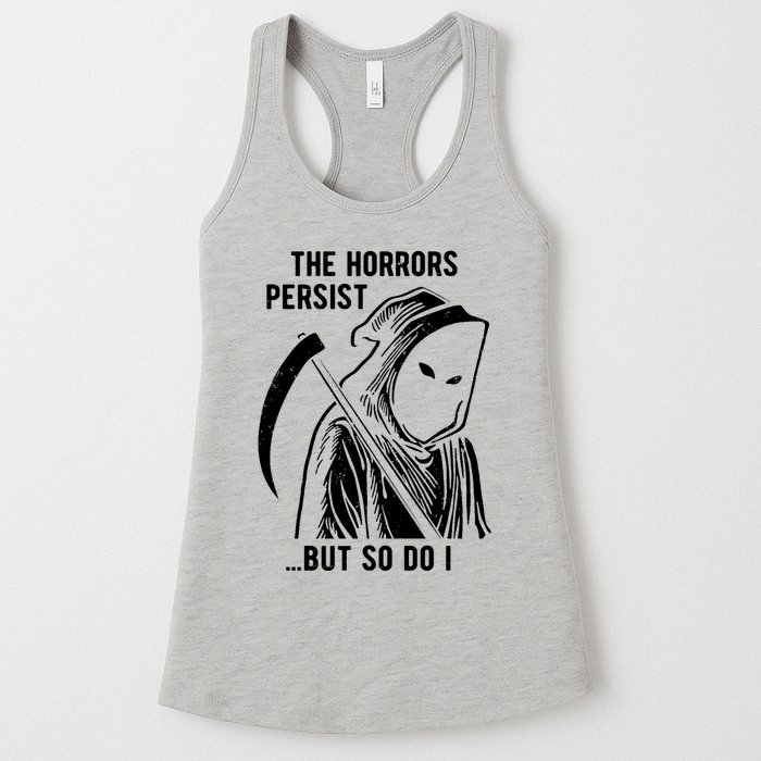 The Horrors Persist But So Do I Funny Womens Tank Top