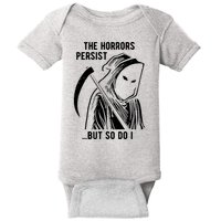 The Horrors Persist But So Do I Funny Baby Bodysuit