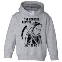The Horrors Persist But So Do I Funny Toddler Hoodie