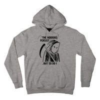 The Horrors Persist But So Do I Funny Tall Hoodie