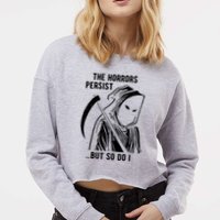 The Horrors Persist But So Do I Funny Cropped Pullover Crew