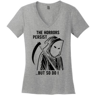 The Horrors Persist But So Do I Funny Women's V-Neck T-Shirt