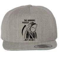 The Horrors Persist But So Do I Funny Wool Snapback Cap