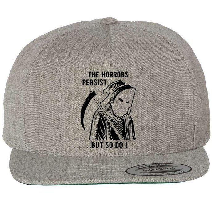The Horrors Persist But So Do I Funny Wool Snapback Cap