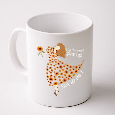 The Horrors Persist But So Do I Humor Saying Boho Floral Coffee Mug