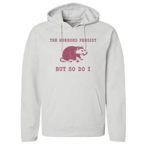 The Horrors Persist But So Do I Sarcastic Performance Fleece Hoodie