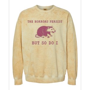 The Horrors Persist But So Do I Sarcastic Colorblast Crewneck Sweatshirt