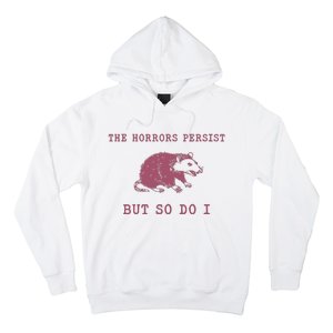 The Horrors Persist But So Do I Sarcastic Hoodie