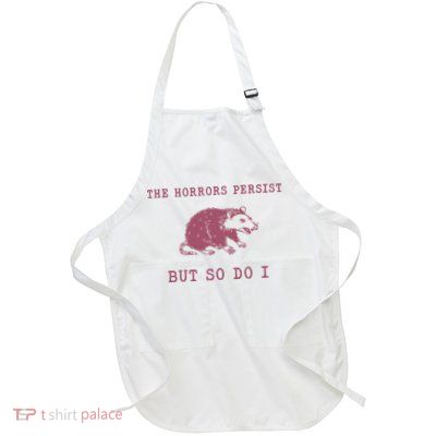 The Horrors Persist But So Do I Sarcastic Full-Length Apron With Pockets