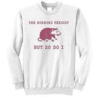 The Horrors Persist But So Do I Sarcastic Sweatshirt