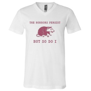 The Horrors Persist But So Do I Sarcastic V-Neck T-Shirt