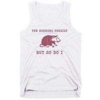 The Horrors Persist But So Do I Sarcastic Tank Top