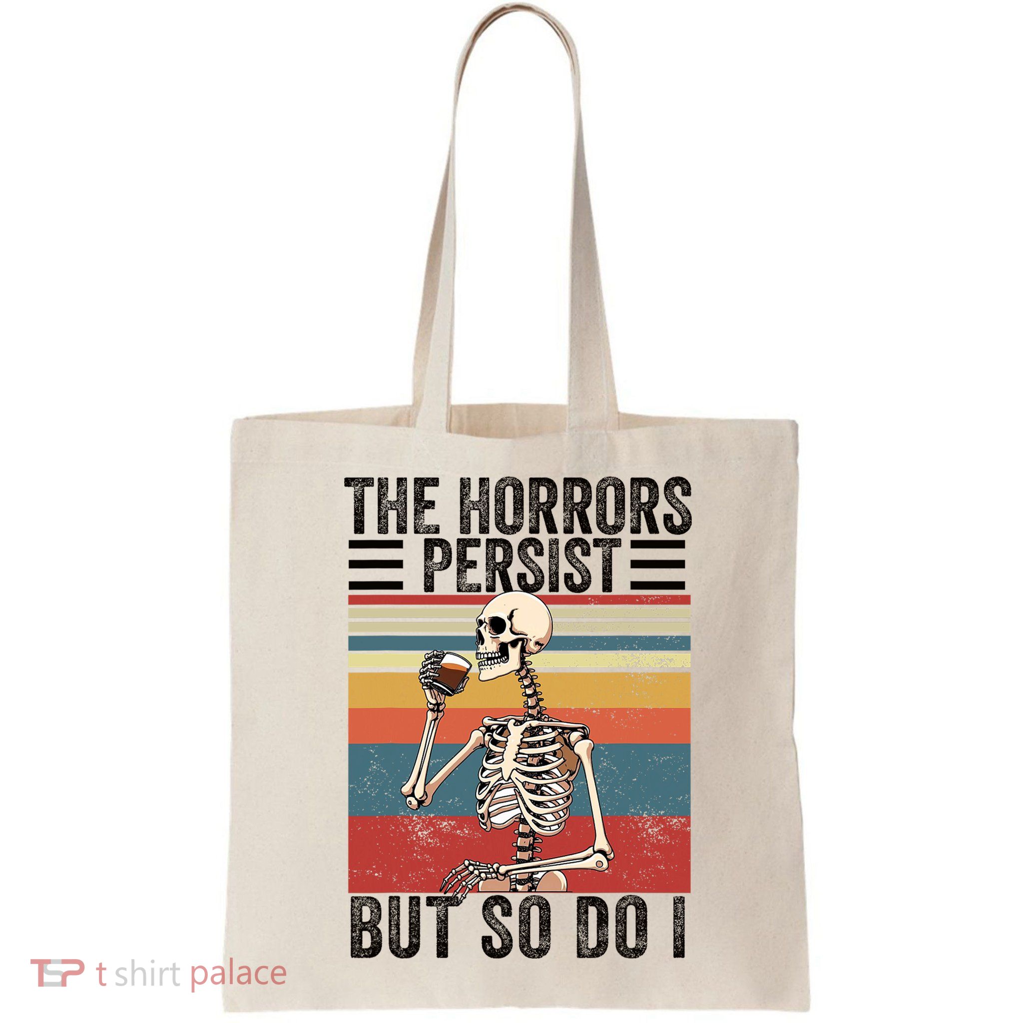 The Horrors Persist But So Do I Strength Resilience Bag