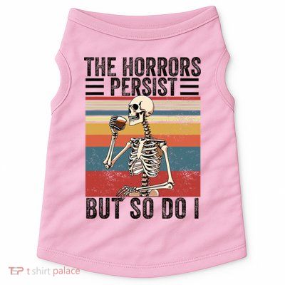 The Horrors Persist But So Do I Strength Resilience Doggie Tank