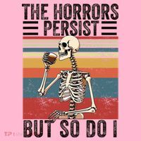 The Horrors Persist But So Do I Strength Resilience Button