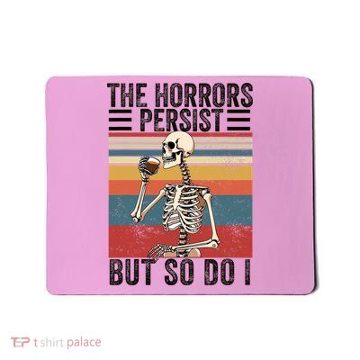 The Horrors Persist But So Do I Strength Resilience Mousepad