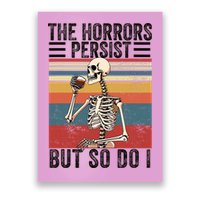 The Horrors Persist But So Do I Strength Resilience Poster