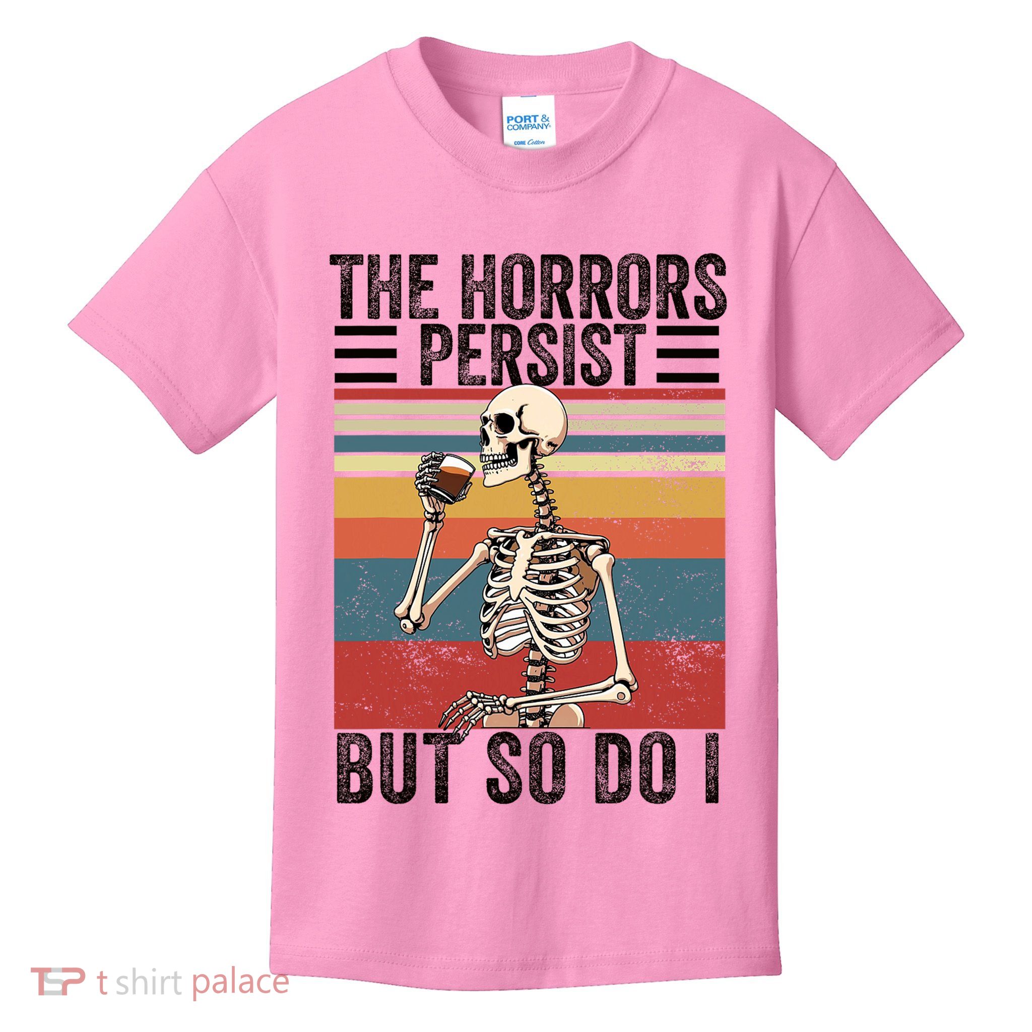 The Horrors Persist But So Do I Strength Resilience Kids T-Shirt