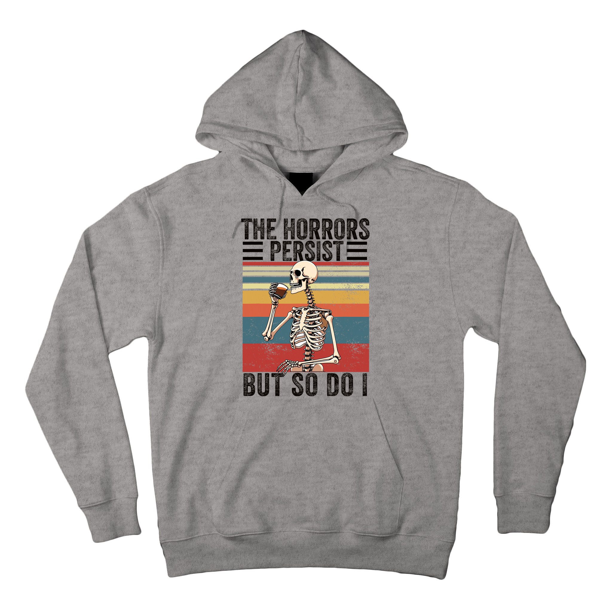 The Horrors Persist But So Do I Strength Resilience Tall Hoodie