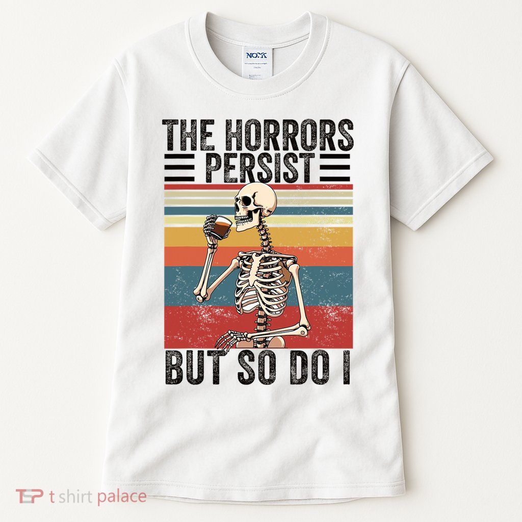 The Horrors Persist But So Do I Strength Resilience Tall T-Shirt