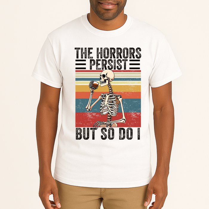 The Horrors Persist But So Do I Strength Resilience Tall T-Shirt