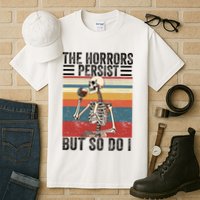 The Horrors Persist But So Do I Strength Resilience Tall T-Shirt