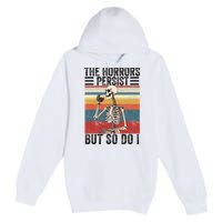 The Horrors Persist But So Do I Strength Resilience Premium Pullover Hoodie