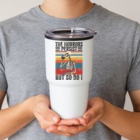 The Horrors Persist But So Do I Strength Resilience Tumbler