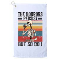 The Horrors Persist But So Do I Strength Resilience Golf Towel
