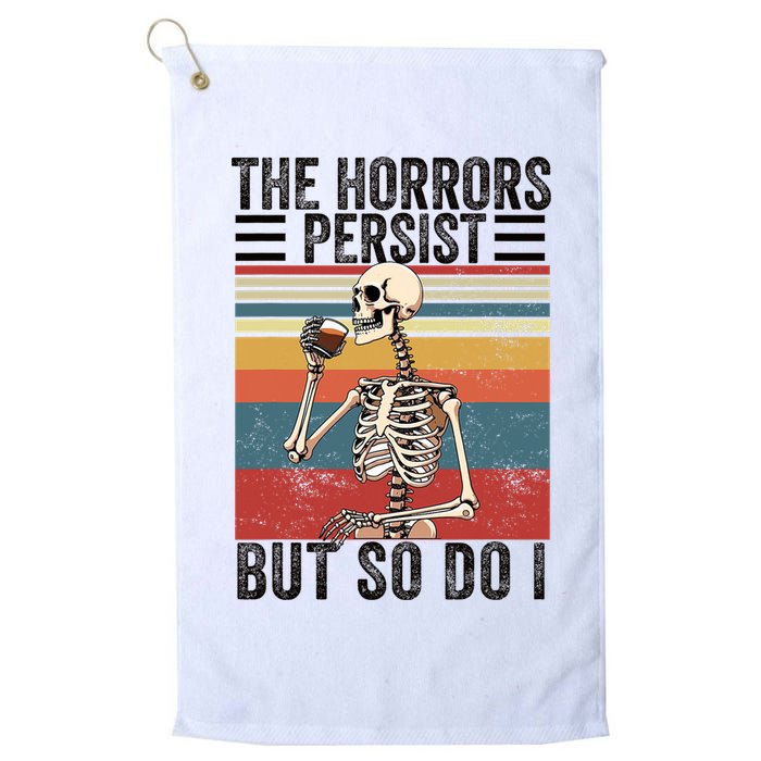 The Horrors Persist But So Do I Strength Resilience Golf Towel