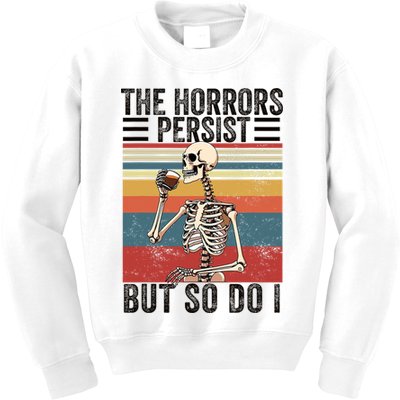 The Horrors Persist But So Do I Strength Resilience Kids Sweatshirt